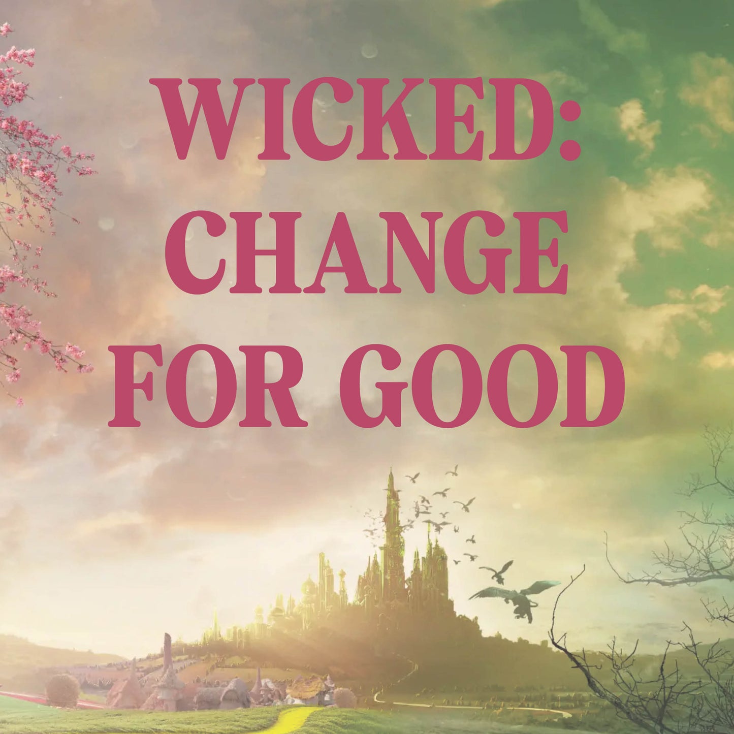 Wicked Bundle (Change For Good)